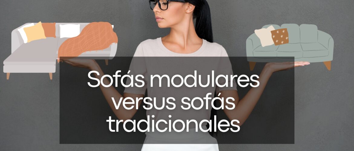 Sofás modulares versus sofás tradicionales