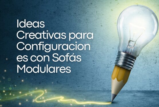 Configuraciones con Sofás Modulares